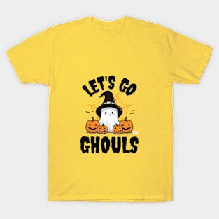 Let's Go Ghouls - Spooktacular T-Shirt for Ghostly Gatherings T-Shirt